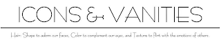 ICONS & VANITIES | HAIR: SHAPE TO ADORN OUR FACES, COLOR TO COMPLEMENT OUR EYES, AND TEXTURE TO FLIRT WITH THE EMOTIONS OF OTHERS.