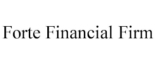 FORTE FINANCIAL FIRM