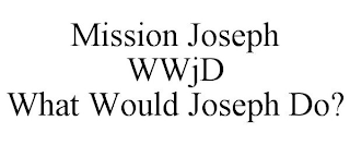 MISSION JOSEPH WWJD WHAT WOULD JOSEPH DO?