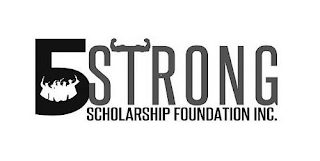 5STRONG SCHOLARSHIP FOUNDATION INC.