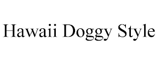 HAWAII DOGGY STYLE