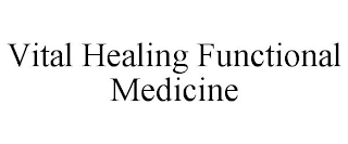 VITAL HEALING FUNCTIONAL MEDICINE