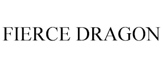 FIERCE DRAGON