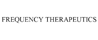 FREQUENCY THERAPEUTICS