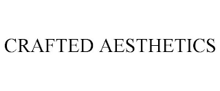 CRAFTED AESTHETICS