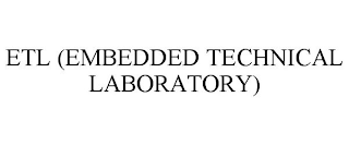 ETL (EMBEDDED TECHNICAL LABORATORY)