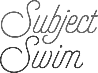 SUBJECT SWIM