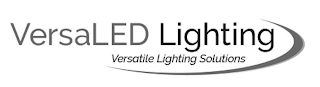 VERSALED LIGHTING VERSATILE LIGHTING SOLUTIONS