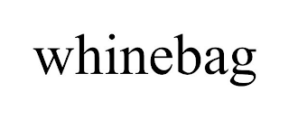 WHINEBAG