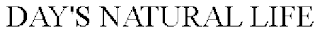 DAY'S NATURAL LIFE
