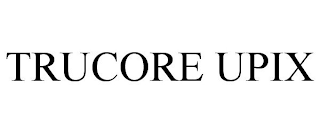 TRUCORE UPIX