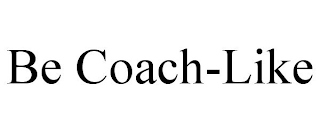 BE COACH-LIKE