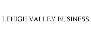 LEHIGH VALLEY BUSINESS