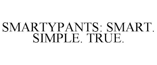 SMARTYPANTS: SMART. SIMPLE. TRUE.