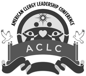 AMERICAN CLERGY LEADERSHIP CONFERENCE ACLC