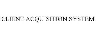 CLIENT ACQUISITION SYSTEM