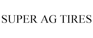 SUPER AG TIRES