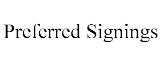 PREFERRED SIGNINGS