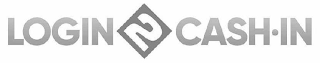 LOGIN2CASH-IN