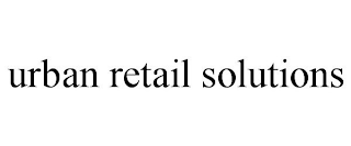 URBAN RETAIL SOLUTIONS