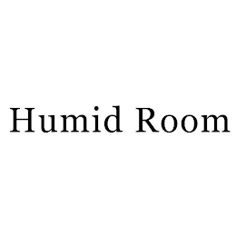 HUMID ROOM