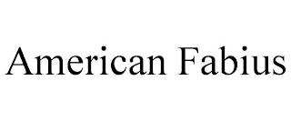 AMERICAN FABIUS