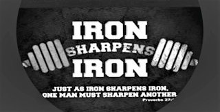 IRON SHARPENS IRON JUST AS IRON SHARPENS IRON, ONE MAN MUST SHARPEN ANOTHER PROVERBS 27