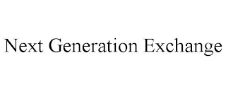 NEXT GENERATION EXCHANGE