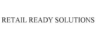 RETAIL READY SOLUTIONS