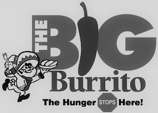 THE BIG BURRITO THE HUNGER STOPS HERE!