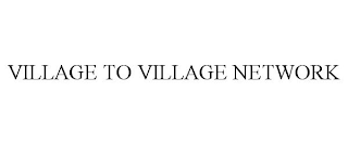 VILLAGE TO VILLAGE NETWORK