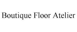 BOUTIQUE FLOOR ATELIER