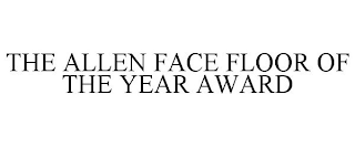 THE ALLEN FACE FLOOR OF THE YEAR AWARD