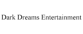 DARK DREAMS ENTERTAINMENT