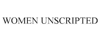 WOMEN UNSCRIPTED