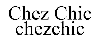 CHEZ CHIC CHEZCHIC