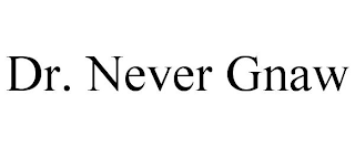DR. NEVER GNAW