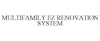 MULTIFAMILY EZ RENOVATION SYSTEM