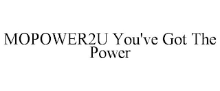 MOPOWER2U YOU'VE GOT THE POWER