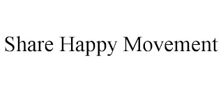 SHARE HAPPY MOVEMENT