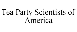 TEA PARTY SCIENTISTS OF AMERICA