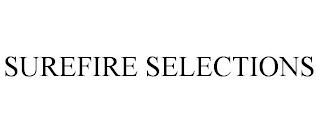 SUREFIRE SELECTIONS