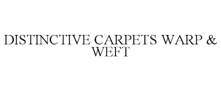 DISTINCTIVE CARPETS WARP & WEFT