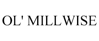 OL' MILLWISE