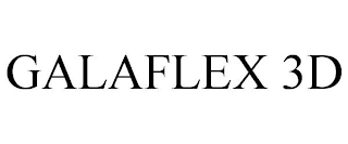 GALAFLEX 3D