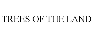 TREES OF THE LAND