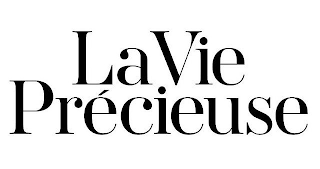 LAVIE PRÉCIEUSE