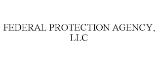 FEDERAL PROTECTION AGENCY, LLC