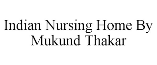 INDIAN NURSING HOME BY MUKUND THAKAR