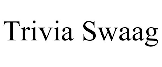 TRIVIA SWAAG